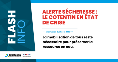 Flash info : Alerte sécheresse : la Manche en état de crise. La mobilisation de tous reste nécessaire pour préserver la ressource en eau.
